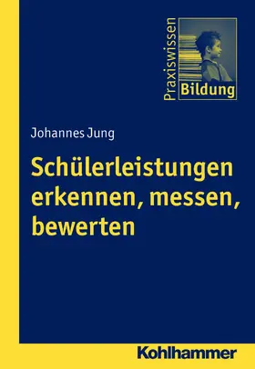 Jung | Schülerleistungen erkennen, messen, bewerten | E-Book | sack.de
