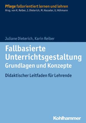 Dieterich / Reiber / Hasseler | Fallbasierte Unterrichtsgestaltung Grundlagen und Konzepte | E-Book | sack.de