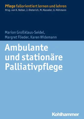 Großklaus-Seidel / Flieder / Widemann |  Ambulante und stationäre Palliativpflege | eBook | Sack Fachmedien