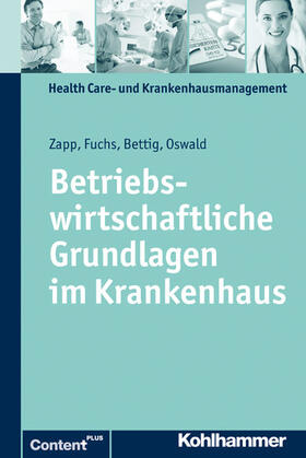 Zapp / Oswald / Bettig | Betriebswirtschaftliche Grundlagen im Krankenhaus | E-Book | sack.de