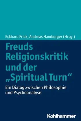 Frick / Hamburger | Freuds Religionskritik und der "Spiritual Turn" | E-Book | www.sack.de