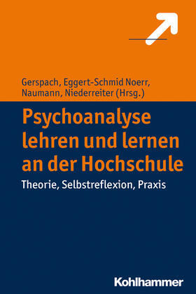 Gerspach / Eggert-Schmid Noerr / Naumann |  Psychoanalyse lehren und lernen an der Hochschule | Buch |  Sack Fachmedien