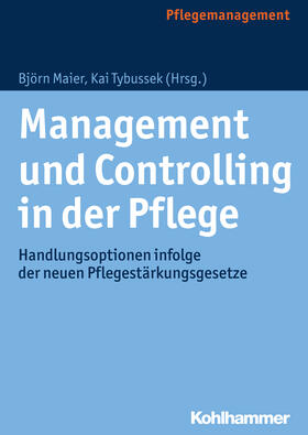 Maier / Tybussek | Management und Controlling in der Pflege | Buch | 978-3-17-023935-7 | sack.de