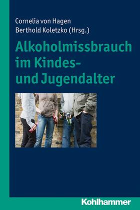Hagen / Koletzko | Alkoholmissbrauch im Kindes- und Jugendalter | E-Book | sack.de