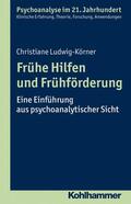 Ludwig-Körner / Benecke / Gast |  Frühe Hilfen und Frühförderung | eBook | Sack Fachmedien