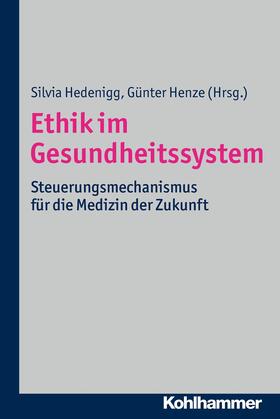 Hedenigg / Henze | Ethik im Gesundheitssystem | E-Book | sack.de
