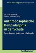 Kaschubowski / Maschke / Greving |  Anthroposophische Heilpädagogik in der Schule | eBook | Sack Fachmedien