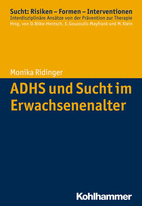 Ridinger / Bilke-Hentsch / Gouzoulis-Mayfrank | ADHS und Sucht im Erwachsenenalter | E-Book | sack.de