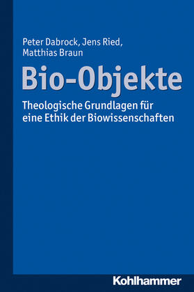 Dabrock / Ried / Braun | Bio-Objekte | Buch | 978-3-17-024134-3 | sack.de