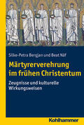 Bergjan / Näf |  Märtyrerverehrung im frühen Christentum | Buch |  Sack Fachmedien