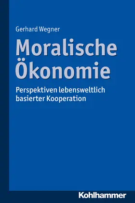 Wegner |  Moralische Ökonomie | Buch |  Sack Fachmedien