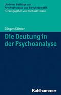 Körner / Ermann |  Die Deutung in der Psychoanalyse | eBook | Sack Fachmedien