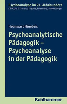 Hierdeis |  Psychoanalytische Pädagogik - Psychoanalyse in der Pädagogik | Buch |  Sack Fachmedien