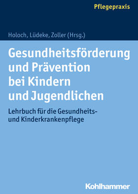 Holoch / Lüdeke / Zoller | Gesundheitsförderung und Prävention bei Kindern und Jugendlichen | Buch | 978-3-17-024211-1 | sack.de