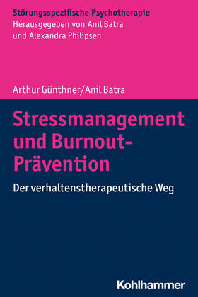 Günthner / Batra | Stressmanagement und Burnout-Prävention | Buch | 978-3-17-024251-7 | sack.de