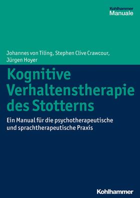 Tiling / Crawcour / Hoyer | Kognitive Verhaltenstherapie des Stotterns | E-Book | sack.de