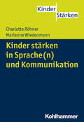 Röhner / Wiedenmann / Büker |  Kinder stärken in Sprache(n) und Kommunikation | eBook | Sack Fachmedien