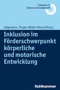 Lelgemann / Singer / Walter-Klose |  Inklusion im Förderschwerpunkt körperliche und motorische Entwicklung | Buch |  Sack Fachmedien