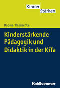 Kasüschke |  Kinderstärkende Pädagogik und Didaktik in der KiTa | Buch |  Sack Fachmedien