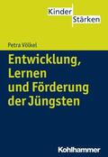 Völkel / Büker |  Entwicklung, Lernen und Förderung der Jüngsten | eBook | Sack Fachmedien