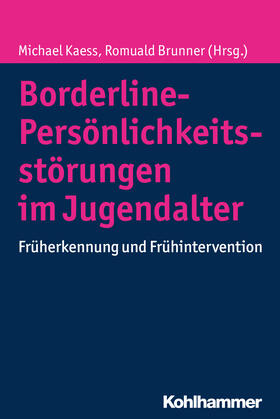 Kaess / Brunner | Borderline-Störungen im Jugendalter | Buch | 978-3-17-024307-1 | sack.de