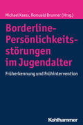 Kaess / Brunner |  Borderline-Störungen im Jugendalter | Buch |  Sack Fachmedien