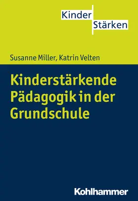 Miller / Velten |  Kinderstärkende Pädagogik in der Grundschule | Buch |  Sack Fachmedien