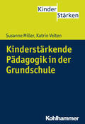 Miller / Velten |  Kinderstärkende Pädagogik in der Grundschule | Buch |  Sack Fachmedien
