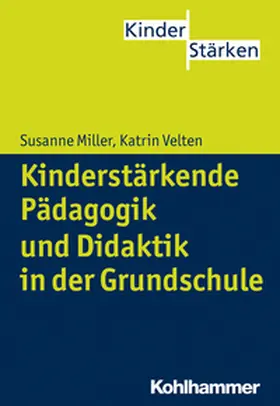 Velten / Miller |  Kinderstärkende Pädagogik in der Grundschule | eBook | Sack Fachmedien