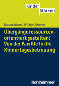 Niesel / Griebel |  Übergänge ressourcenorientiert gestalten: Von der Familie in die Kindertagesbetreuung | Buch |  Sack Fachmedien