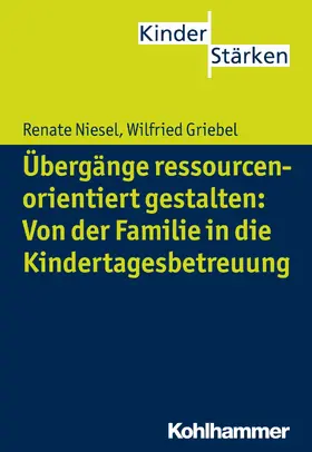 Niesel / Griebel / Büker | Übergänge ressourcenorientiert gestalten: Von der Familie in die Kindertagesbetreuung | E-Book | www.sack.de