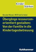 Niesel / Griebel / Büker |  Übergänge ressourcenorientiert gestalten: Von der Familie in die Kindertagesbetreuung | eBook | Sack Fachmedien
