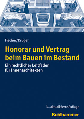 Fischer / Krüger |  Honorar und Vertrag beim Bauen im Bestand | Buch |  Sack Fachmedien