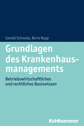 Schmola / Rapp |  Grundlagen des Krankenhausmanagements | Buch |  Sack Fachmedien