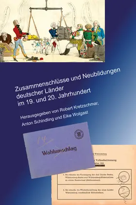 Kretzschmar / Schindling / Wolgast |  Zusammenschlüsse und Neubildungen deutscher Länder im 19. und 20. Jahrhundert | Buch |  Sack Fachmedien