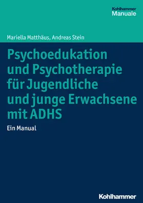 Matthäus / Stein | Psychoedukation und Psychotherapie für Jugendliche und junge Erwachsene mit ADHS | E-Book | www.sack.de