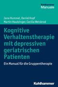 Hummel / Kopf / Hautzinger |  Kognitive Verhaltenstherapie mit depressiven geriatrischen Patienten | eBook | Sack Fachmedien