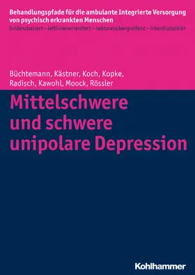 Rössler / Kästner / Kawohl |  Mittelschwere und schwere unipolare Depression | eBook | Sack Fachmedien
