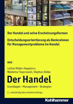 Müller-Hagedorn / Toporowski / Zielke |  Der Handel und seine Erscheinungsformen + Entscheidungsorientierung als Denkrahmen für Managementprobleme im Handel | eBook | Sack Fachmedien