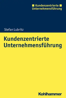 Lubritz | Kundenzentrierte Unternehmensführung | E-Book | www.sack.de