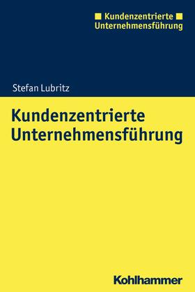 Lubritz | Kundenzentrierte Unternehmensführung | E-Book | sack.de
