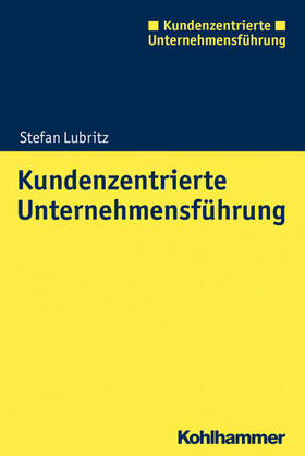 Lubritz | Kundenzentrierte Unternehmensführung | E-Book | sack.de