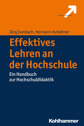 Zumbach / Astleitner |  Effektives Lehren an der Hochschule | Buch |  Sack Fachmedien