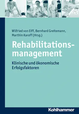 Eiff / Greitemann / Karoff |  Rehabilitationsmanagement | eBook | Sack Fachmedien