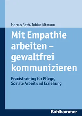 Altmann / Roth |  Mit Empathie arbeiten - gewaltfrei kommunizieren | eBook | Sack Fachmedien