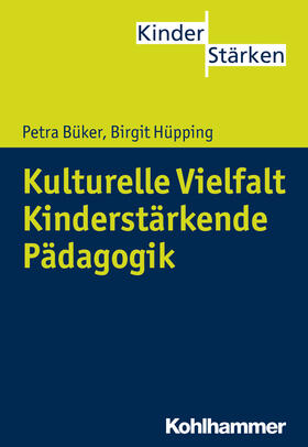 Hüpping / Büker | Kulturelle Vielfalt. Kinderstärkende Pädagogik | Buch | 978-3-17-025164-9 | sack.de