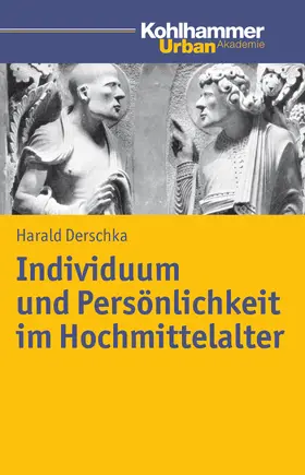 Derschka |  Individuum und Persönlichkeit im Hochmittelalter | Buch |  Sack Fachmedien