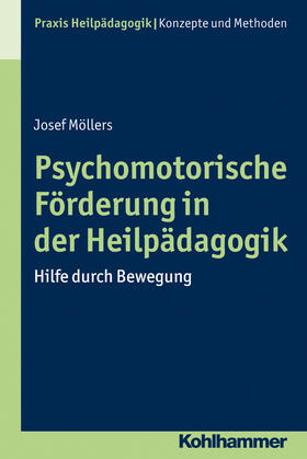 Möllers | Psychomotorische Förderung in der Heilpädagogik | Buch | 978-3-17-025223-3 | sack.de