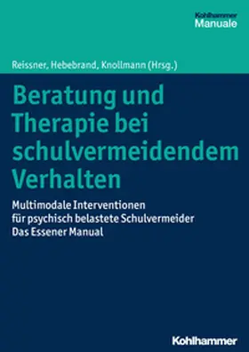 Reissner / Hebebrand / Knollmann |  Beratung und Therapie bei schulvermeidendem Verhalten | eBook | Sack Fachmedien
