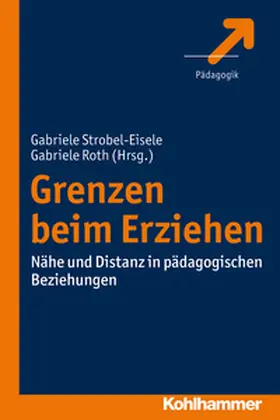 Strobel-Eisele / Roth |  Grenzen beim Erziehen | eBook | Sack Fachmedien